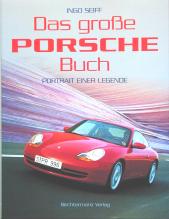 Das große Porsche-Buch: Portrait einer Legende - Ingo Seiff