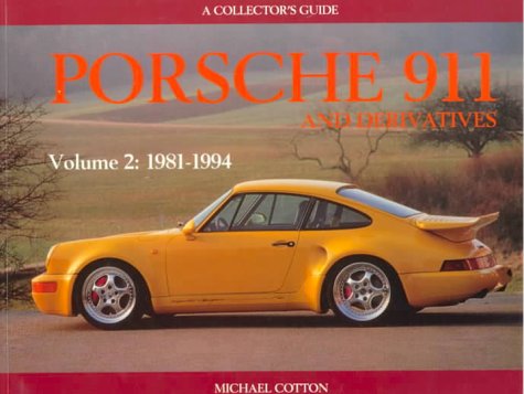 Porsche 911 and Derivatives Vol 2: 1981-1994 - Michael Cotton