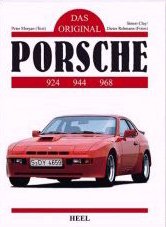 Porsche 924 944 968 Das Original - Peter Morgan (Text), Simon Clay / Dieter Rebmann (Fotos)